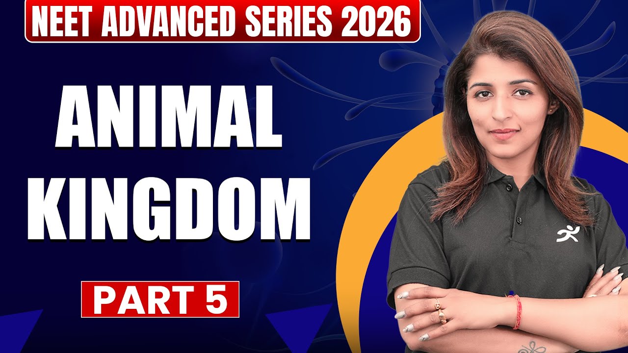 Animal Kingdom Part 5 | NEET Advanced series 2026 | Motion NEET # ...