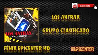 Los Antrax - Grupo Clasificado (Epicenter Bass HD)