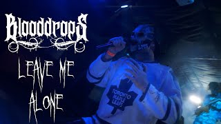 Blooddrops - Leave Me Alone