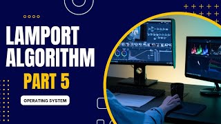 LAMPORT'S BAKERY ALGORITHM || OPERATING SYSTEM || PART 5