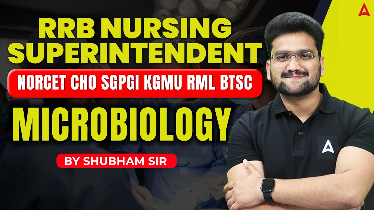 Microbiology Nursing Class | RRB Nursing Superintendent 2026, NORCET, CHO, SGPGI, KGKU, RML & BTSC