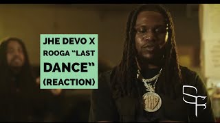 JHE Devo Ft Rooga - “Last Dance”(Reaction) Shawno Filmz