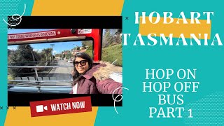 Hop on hop off bus in Hobart Tasmania | Australia Travel vlog
