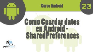 Tutorial 23: Como Guardar datos en Android - SharedPreferences