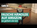 Betrug bei Amazon: Wie falsche Händler uns in die Falle locken | Marktcheck SWR