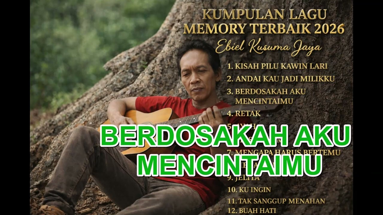 KUMPULAN LAGU MEMORY TERBAIK 2026 // Ebiel Kusuma Jaya