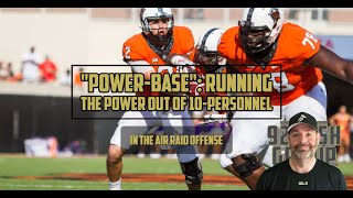Power Base:  Running Power-O out of 10 personnel in the Air Raid Offense
