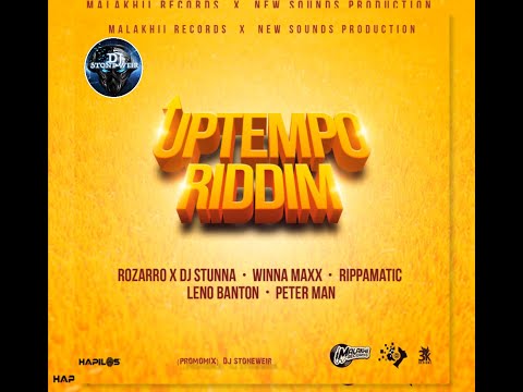 UPTEMPO RIDDIM (Mix-July 2021) MALAKHII RECORDS X NEW SOUND PROD / RIPPAMATIC, Peter Man, Rozarro.