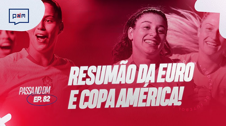 Brasil vence, mas não convence na estreia da Copa América Feminina; Resumão da Euro 2025 e mais