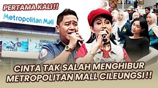 CINTA TAK SALAH - RATNA LISTY Ft. PANGLIMA LANGIT DI METROPOLITAN MAL CILEUNGSI.