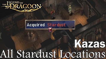 Legend of Dragoon - All Stardust Locations: Kazas