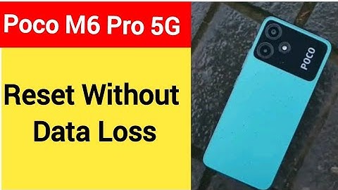 How to reset without data loss, Poco M6 Pro 5G me reset kaise karen Bina data loss