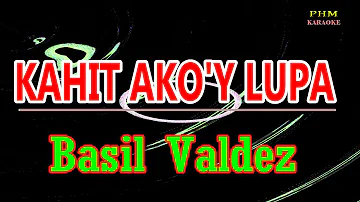 ♫ Kahit Ako'y Lupa - Basil Valdez ♫  KARAOKE VERSION ♫