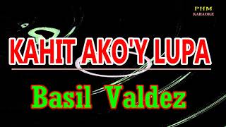 Video thumbnail of "♫ Kahit Ako'y Lupa - Basil Valdez ♫  KARAOKE VERSION ♫"