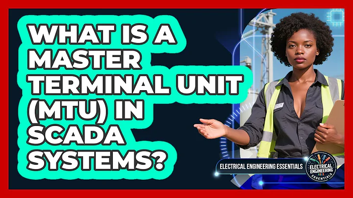 What Is A Master Terminal Unit (MTU) In SCADA Systems? - Electrical Engineering Essentials