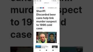 DISCARDED BEER CANS HELP LINK MURDER SUSPECT TO 1996 COLD CASE