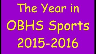 The Year in Sports at OBHS  - 2015-2016