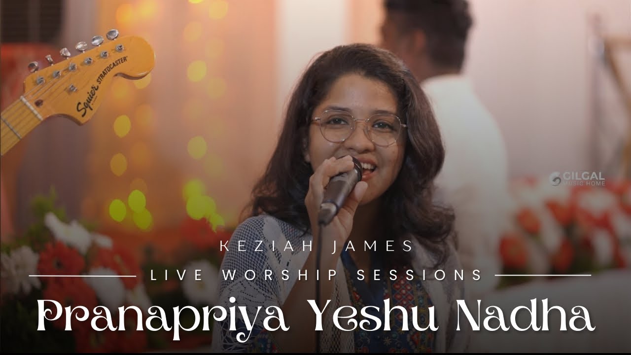 Prana Priya Yeshu Nadha | Keziah James |  LIVE WORSHIP SERIES