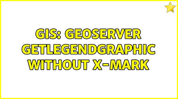 GIS: GeoServer GetLegendGraphic without x-mark