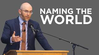 Naming the World | Joe Rigney