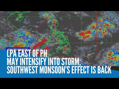 LPA east of PH may intensify into storm; southwest monsoon’s effect is back