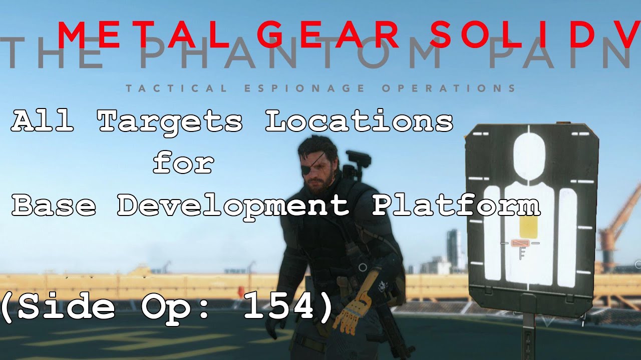 Metal Gear Solid 5: TPP - Base Development Platform - All Target Locations (Side Op 154)