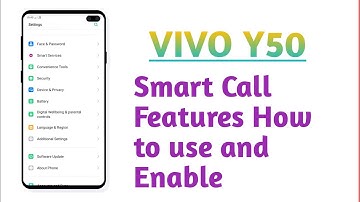 VIVO Y50 , Smart Call setting features explain How to use and Enable