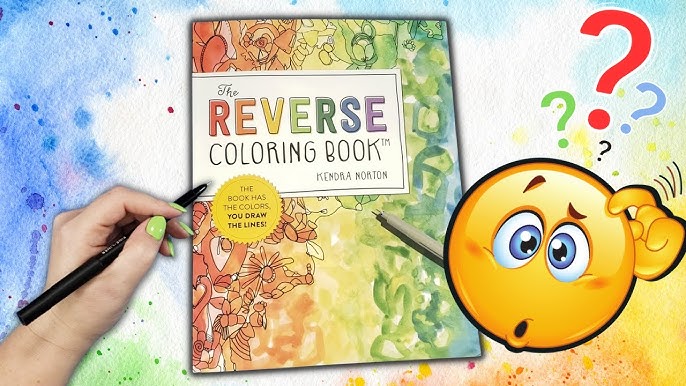 The Reverse Coloring BookTM: The Book Has the Colors, You Draw the Lines! [Book]