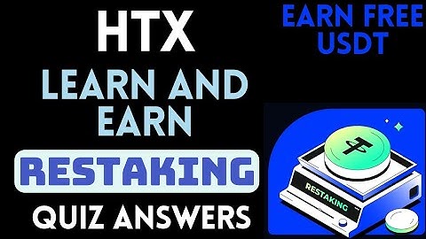 HTX Learn And Earn | Restaking Quiz Answers | Earn Free USDT | Crypto Loot | Earn Free With HTX