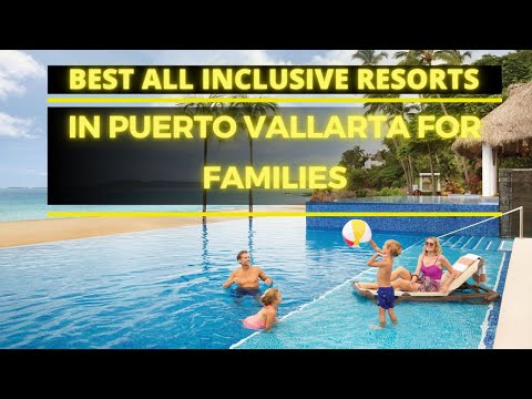 Video: 9 Khu nghỉ dưỡng Trọn gói Tốt nhất tại Puerto Vallarta năm 2022