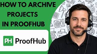 How to Archive Projects in ProofHub  Full Guide 2026