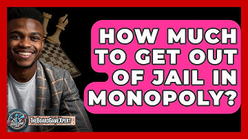 How Much To Get Out Of Jail In Monopoly? - The Board Game Xpert