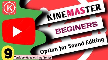 How to edit sound and musics in kinemaster - 2023 | Youtube video editing with mobile | #kinemaster