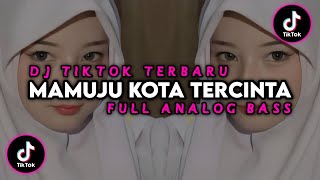 DJ TIKTOK TERBARU | MAMUJU KOTA TERCINTA | FULL ANALOG BASS