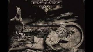 Betray The Emissary - For the broken