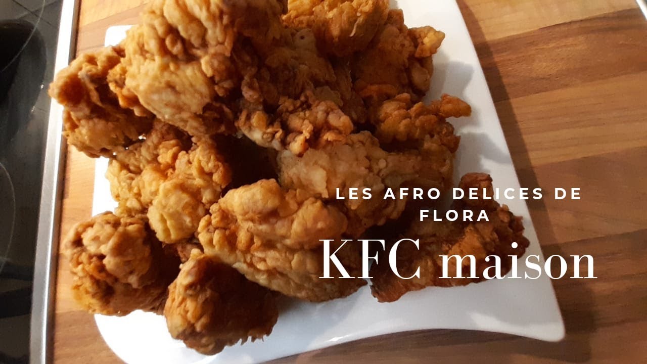 KFC maison /Comment faire du poulet KFC/ poulet KFC - YouTube