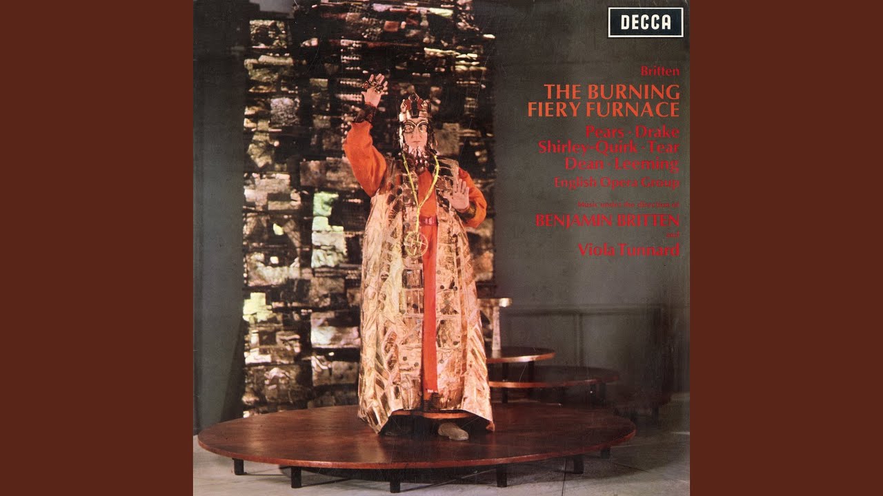 Tonton Britten: The Burning Fiery Furnace, Op. 77 - By the Royal Decree di YouTube Tonton Britten: The Burning Fiery Furnace, Op. 77 - By the Royal Decree di YouTube