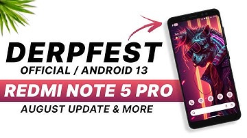 DerpFest 13 Official For Redmi Note 5 Pro | Android 13 QPR3 | August Update | New Features