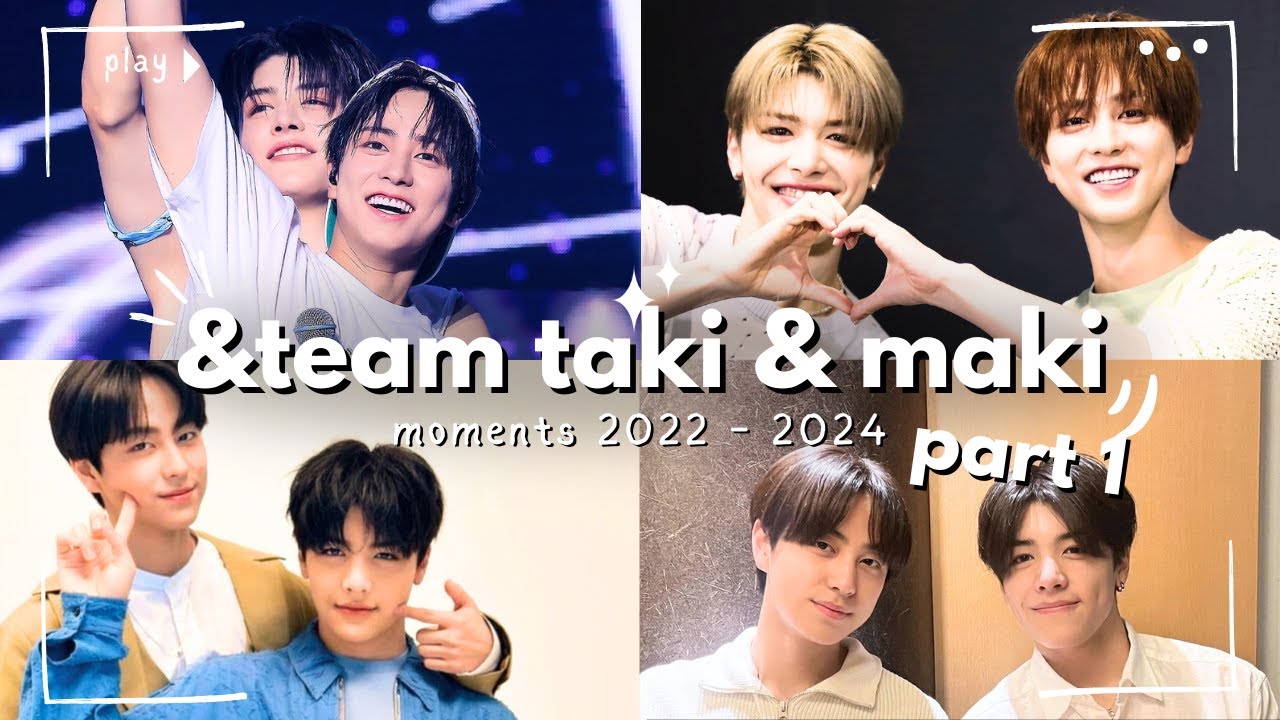 Every &Team Pairing ~ 17. Taki & Maki *Rikiz* Part 1