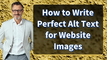 How to Write Perfect Alt Text for Website Images