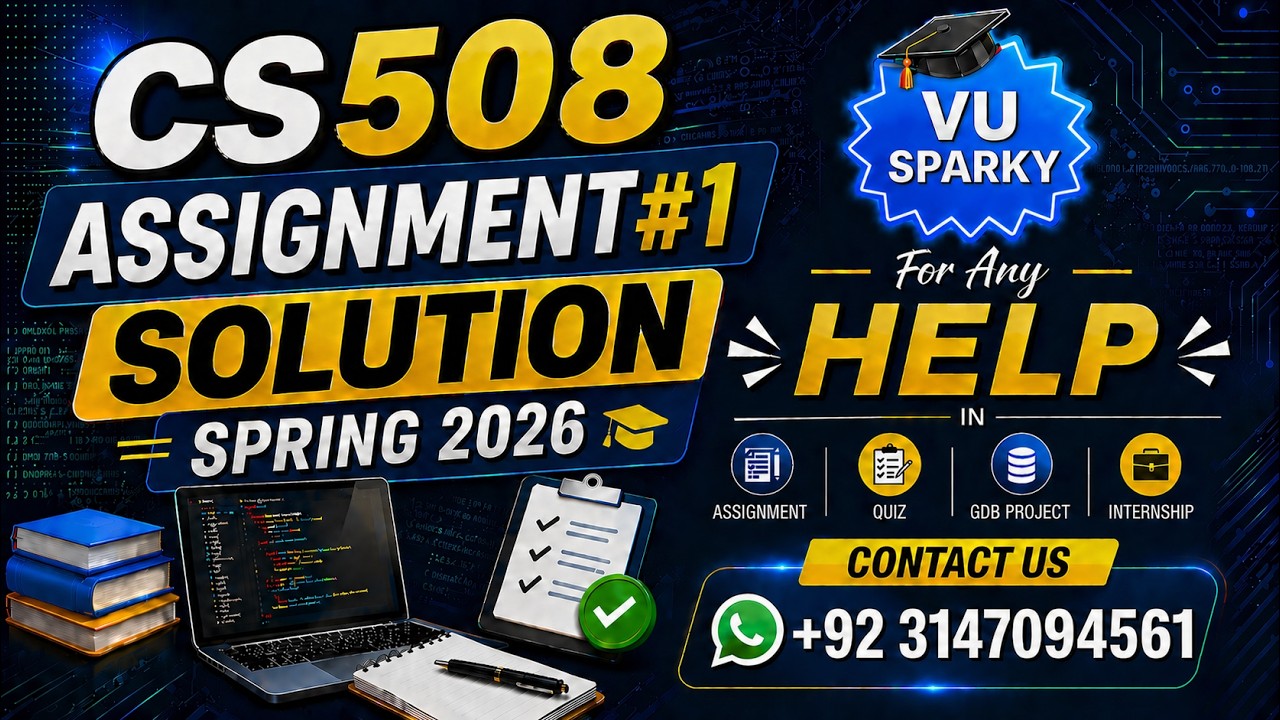CS508 Assignment 1 Solution Spring 2026 | CS508 Assignment 1 Solution ...
