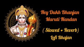 Download Lagu Hey Dukh Bhanjan Maruti Nandan | Slowed + Reverb | Lofi Bhajan MP3