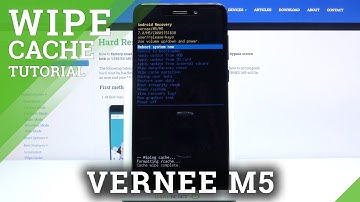 How to Wipe Cache Partition on VERNEE M5 –  Erase Cache Files