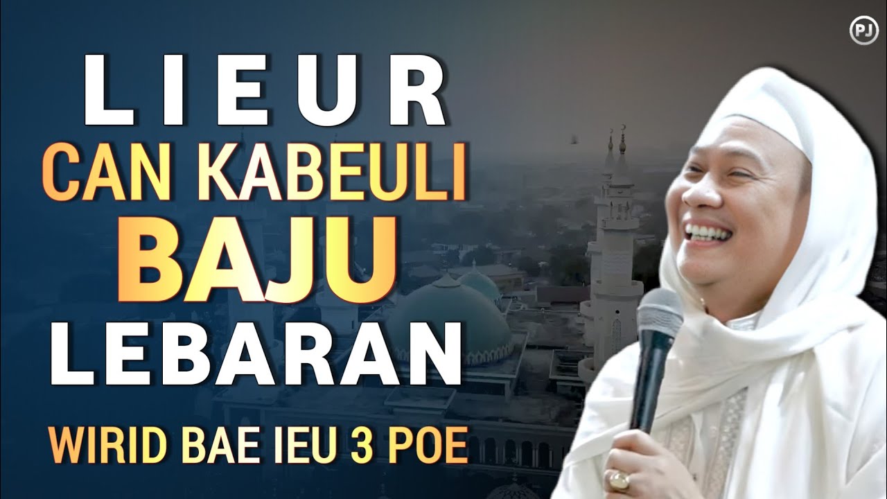 LIEUR LEBARAN CAN KABEULI BAJU | WIRID IEU BAE 3 POE | Abuya uci