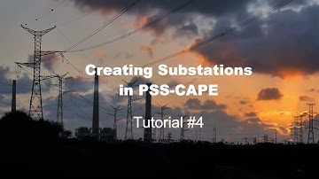 Creating Substations in PSS-CAPE