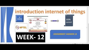 Nptel IoT Week 12 Quiz Answers 2021 | Introduction to Internet of Things Week12 Assignment Solutions