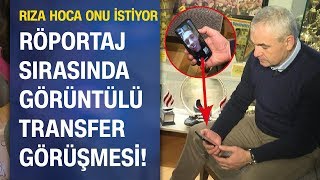 Rıza Çalımbaydan Röportaj Sırasında Görüntülü Transfer Görüşmesi Bakın Kimi Istiyor...