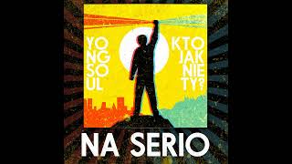 Yongsoul - Na Serio Prod. Jotes