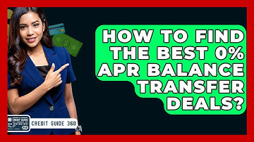 How To Find The Best 0% APR Balance Transfer Deals? - CreditGuide360.com