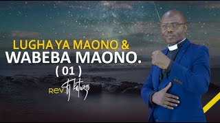 LUGHA YA MAONO & WABEBA MAONO ( 01 ) - BY BISHOP FJ KATUNZI.